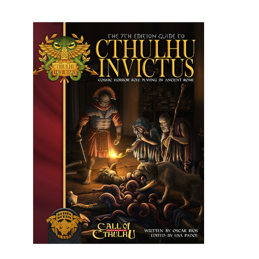 7th Edition Guide to Cthulhu Invictus - Cosmic Horror Roleplaying in Ancient Rome